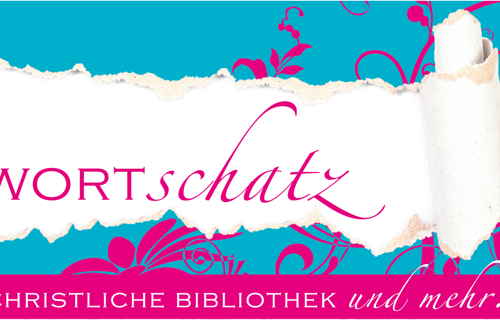 Wortschatz, christliche Bibliothek und mehr ...