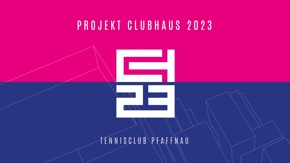 Projekt Clubhaus 23 (CH23) - TC Pfaffnau