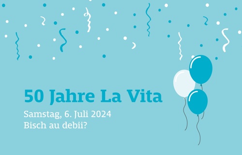 50 Jahre La Vita / Eine Geburtstagsfeier für Alle