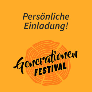 Persönliche Einladung zum Generationenfestival