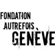 Fondation Autrefois Genève