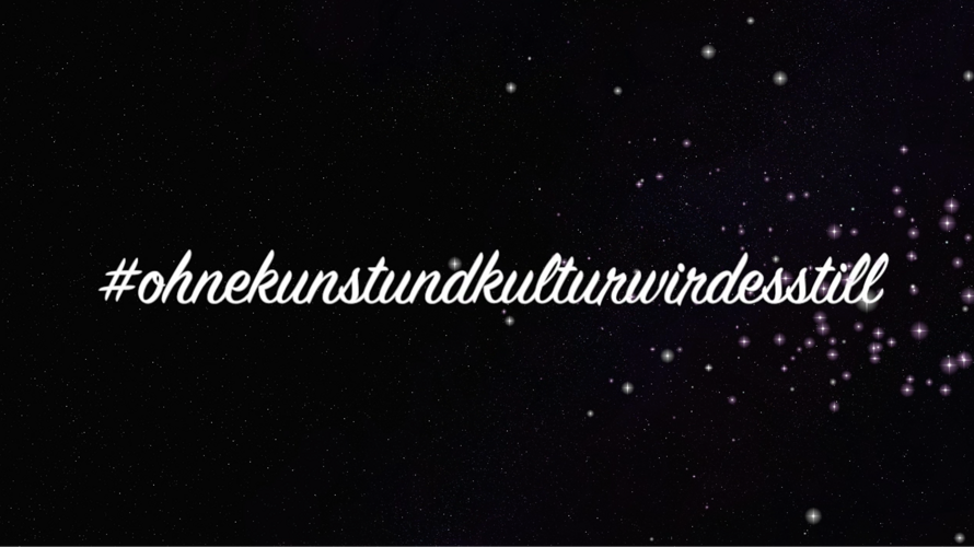 Ohne Kunst und Kultur wird es still