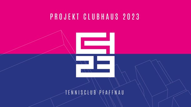  Projekt Clubhaus 23 (CH23) - TC Pfaffnau 