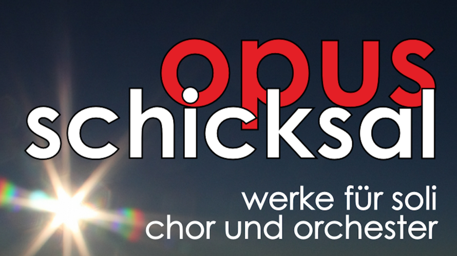 Opus Schicksal