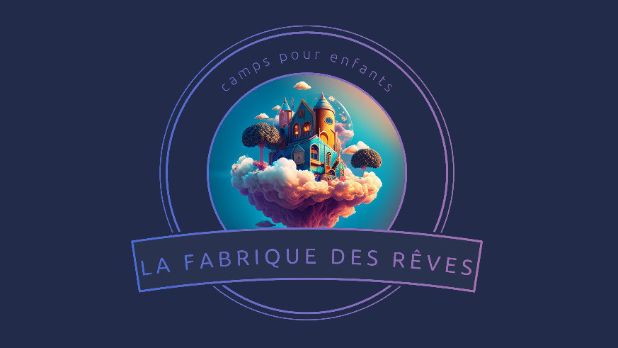 La Fabrique des Rêves | Camps, Journées & Soirées pour enfants