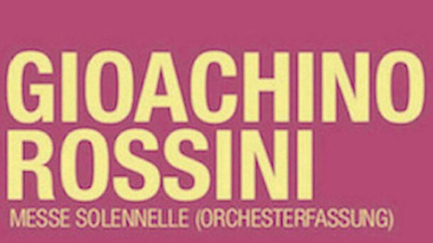  Gioachino Rossini, Messe Solennelle   