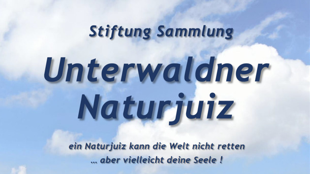  Stiftung Unterwaldner Naturjuiz 