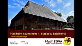 Umbau Pfadiheim Taunerhaus &amp; Spielarena
