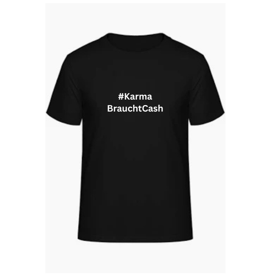 T-Shirt „#KarmaBrauchtCash“