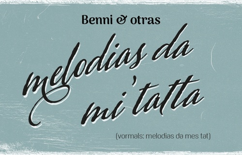 benni & otras - melodias da mi'tatta (vorm. melodias da mes tat)