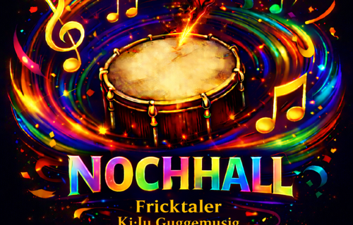 Nochhall Ki-Ju Guggemusig Fricktal