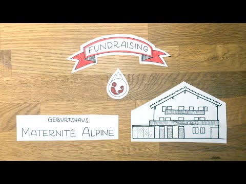 Fundraising Geburtshaus Maternité Alpine